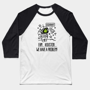 Gesundheit, Houston we have a problem astronaut Baseball T-Shirt